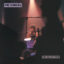 The Pretenders - The Isle of View